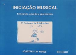 Método Iniciação Musical Brincando, Criando e Aprendendo Josette S.M. Feres