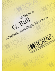 Artes - 25 Estudos G Bull Adaptação para Órgão Eletrônico c/ Pedaleira - 25 Estudos G Bull Adaptação para Órgão Eletrônico c/ Pedaleira