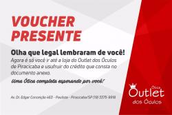 ÓTIMA OPÇÃO PARA PRESENTEAR - VOUCHER PRESENTE OUTLET DOS ÓCULOS