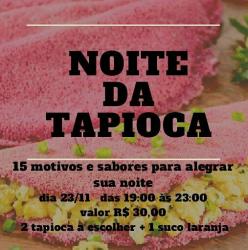 Alimentação - NOITE DA TAPIOCA - NOITE DA TAPIOCA
